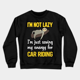 Funny Lazy Car Riding Crewneck Sweatshirt